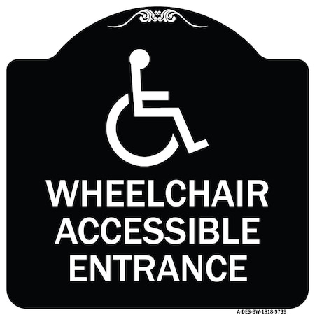 Signmission Designer Series-Wheelchair Accessible Entrance Black & White, 18" H, BW-1818-9739 A-DES-BW-1818-9739